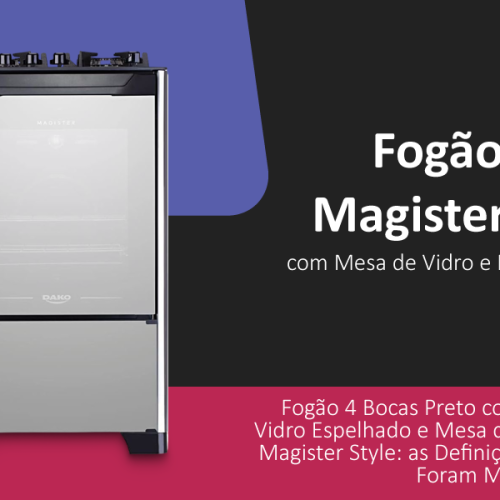 Fogão 4 bocas Dako Magister Style com Mesa de Vidro e Mega Chama - Bivolt